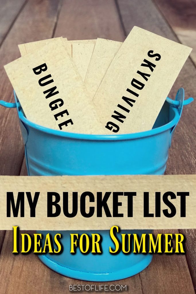 Best Summer Bucket List Ideas The Best of Life Live Every Day