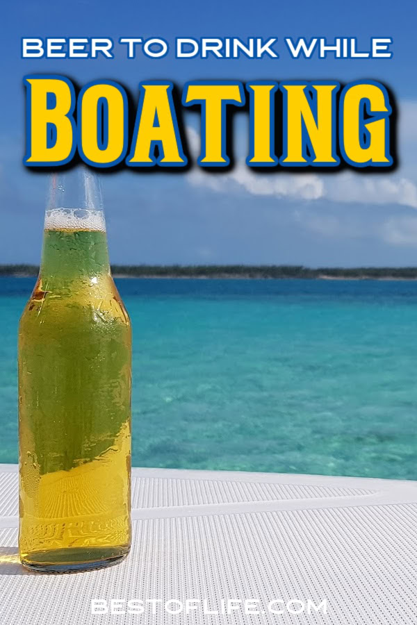 Pick one of these refreshing beers when looking for the best beer to drink on your boat and you will have a superb day on the water. Best Beers | Boating Tips | Happy Hour | Beer Drinking Tips | Sailing Beer via @thebestoflife