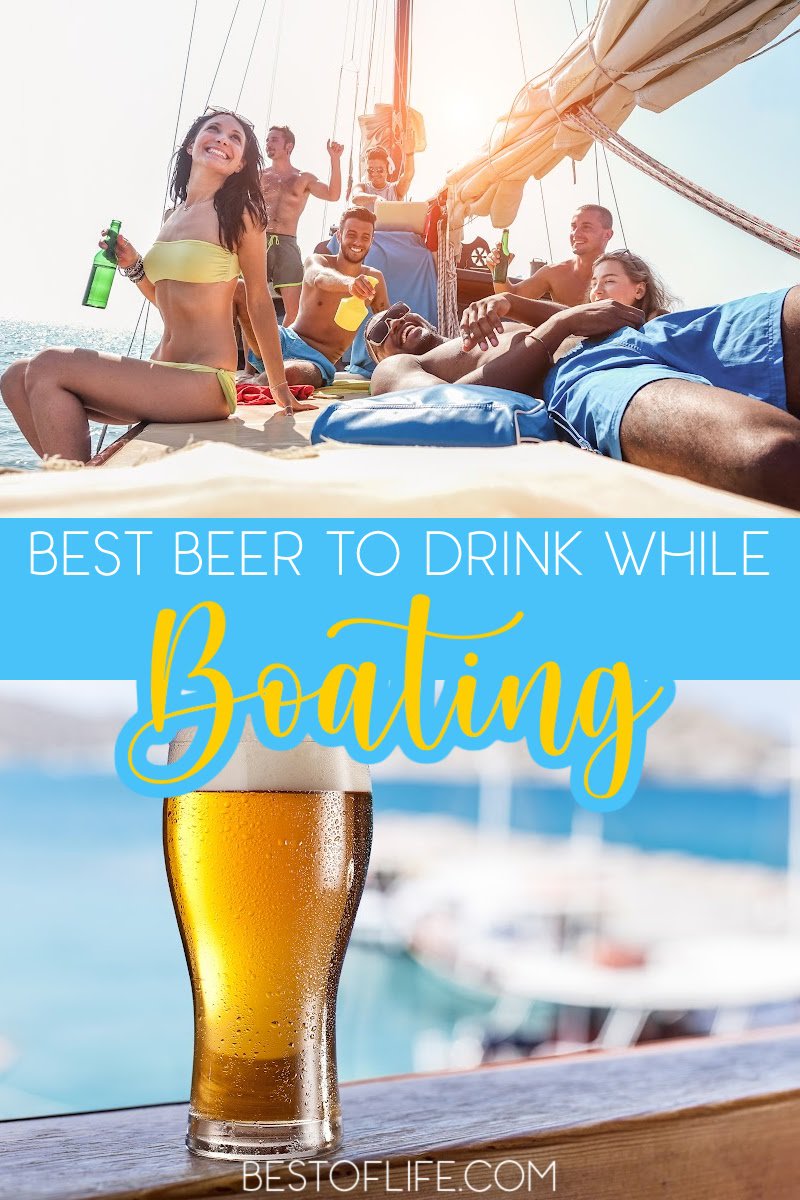 Pick one of these refreshing beers when looking for the best beer to drink on your boat and you will have a superb day on the water. Best Beers | Boating Tips | Happy Hour | Beer Drinking Tips | Sailing Beer via @thebestoflife