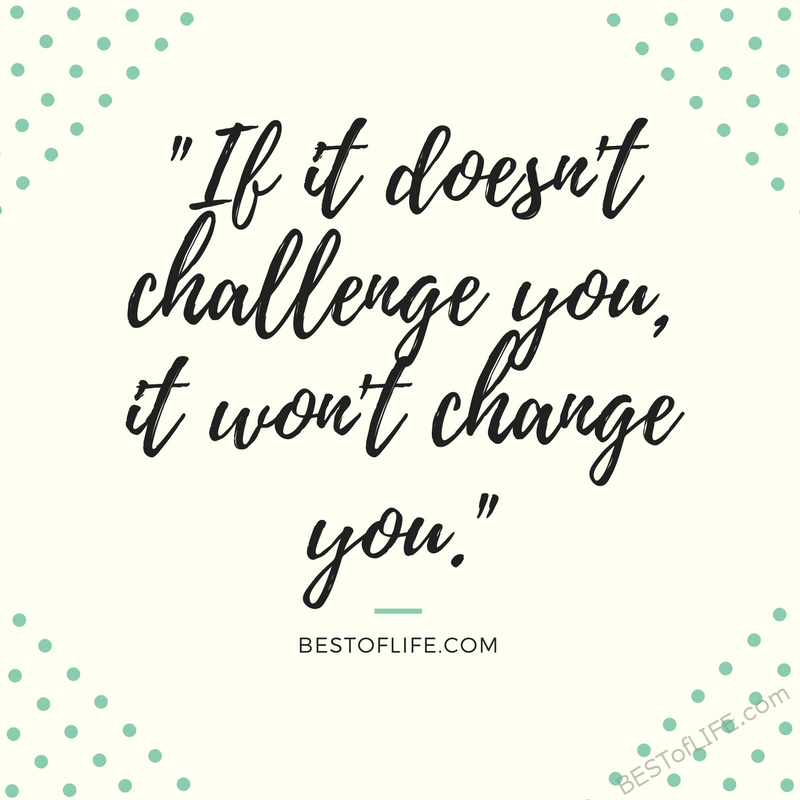 Quotes about change are a great way to get through tough moments. They're full of wisdom and they remind us that we're not alone!