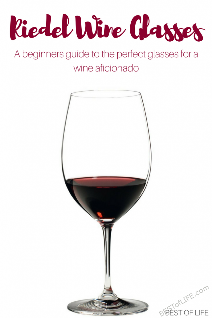 Riedel Wine Glasses A Drinking Guide for Wine Lovers Best of Life