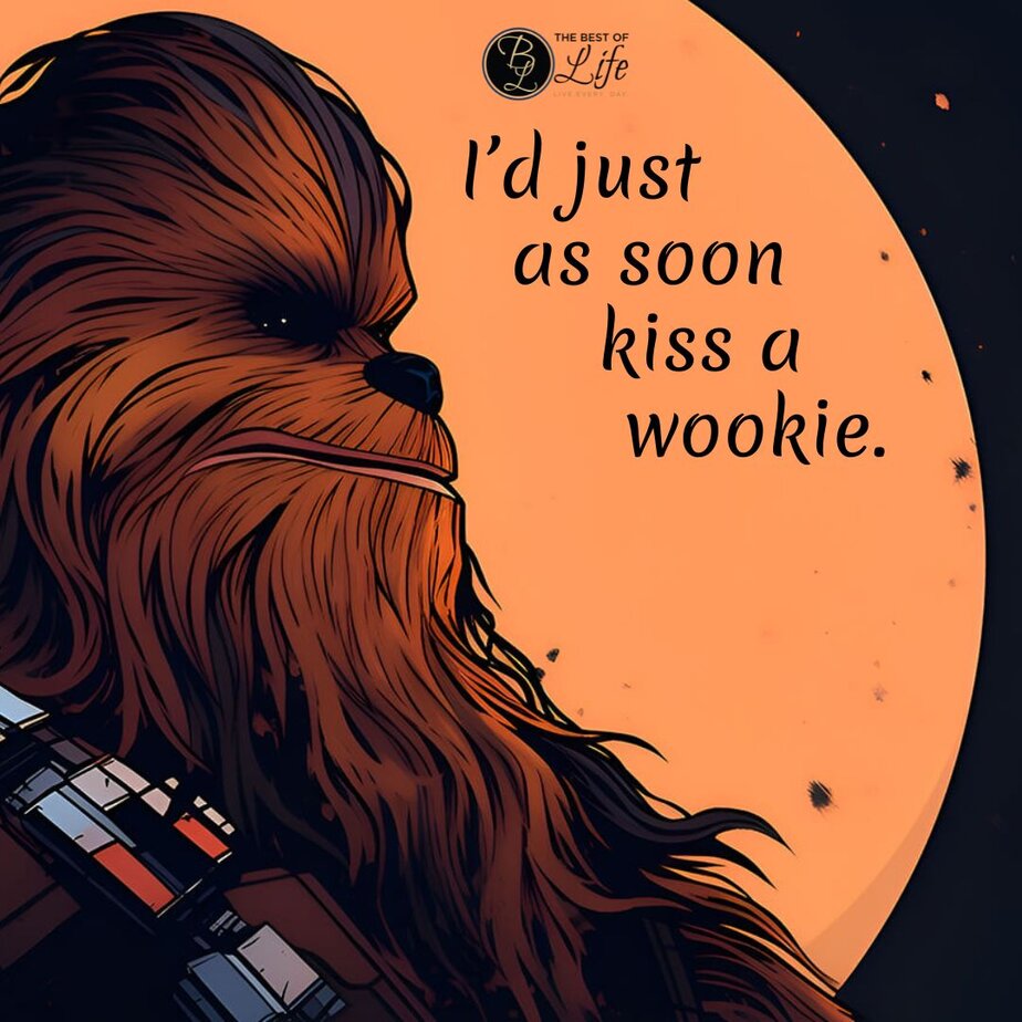 Princess Leia Quotes I'd just as soon kiss a Wookie.