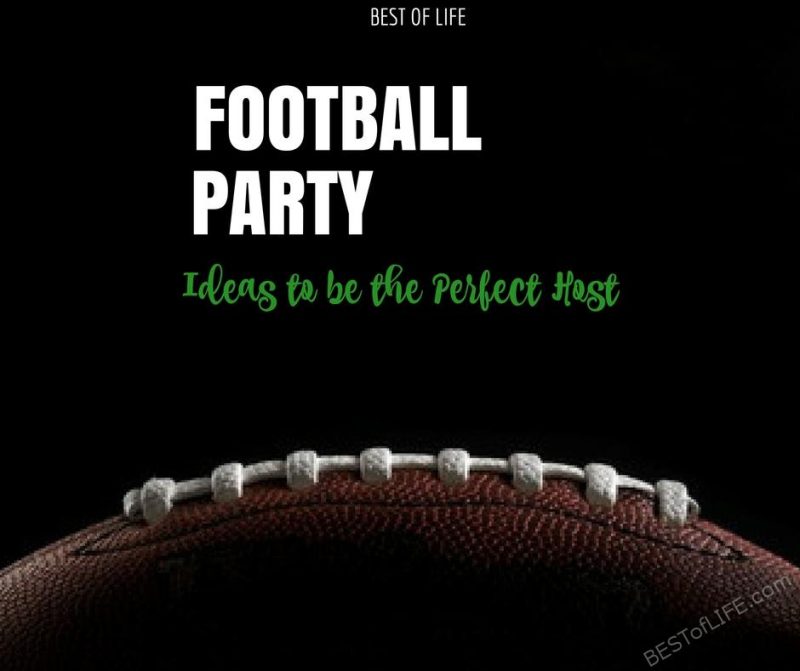 Football Party Ideas to Host an Awesome Party - The Best of Life