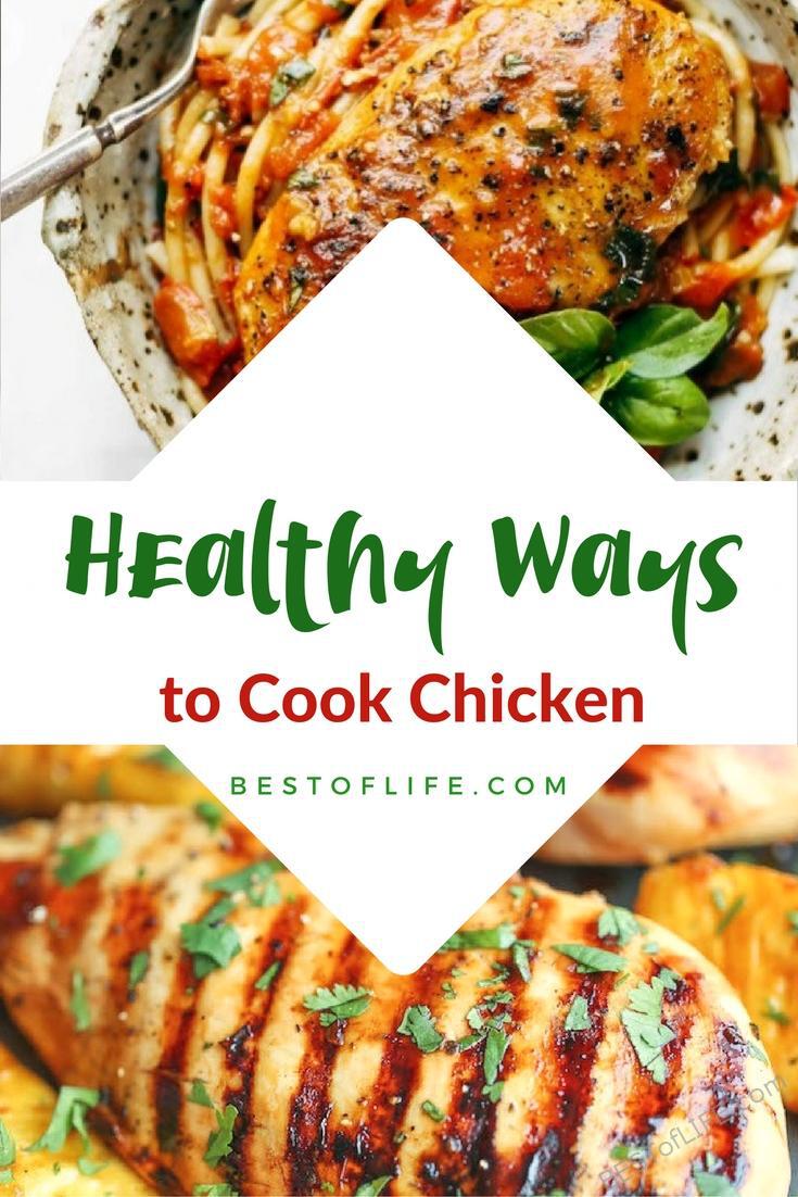 Best Healthy Ways to Cook Chicken (that Actually has Flavor) - Best of Life