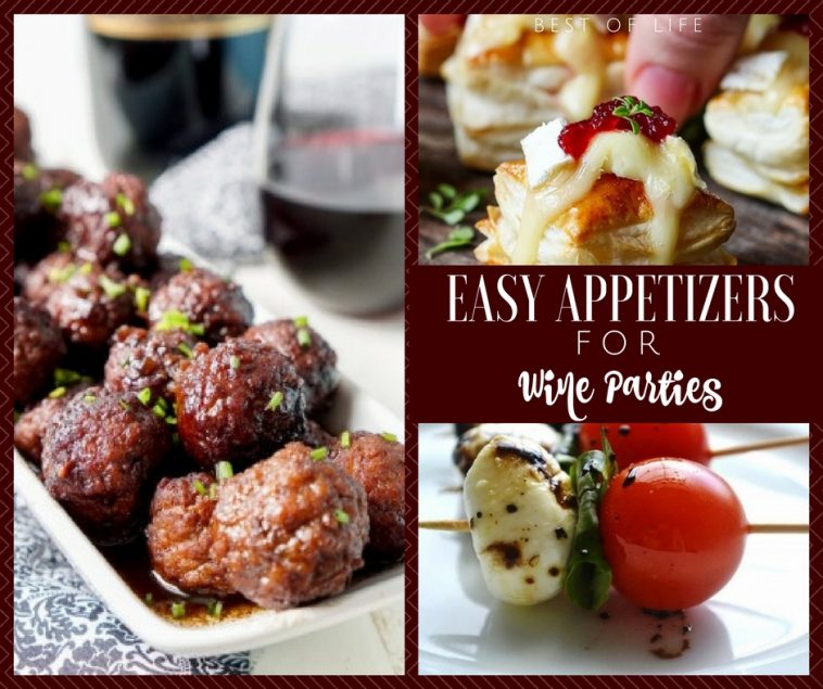 Easy Appetizers for Wine Parties - The Best of Life®