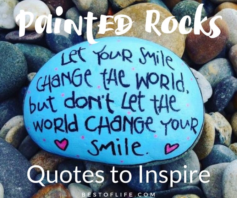 Painted Rocks Quotes and Ideas to Inspire The Best of Life (and