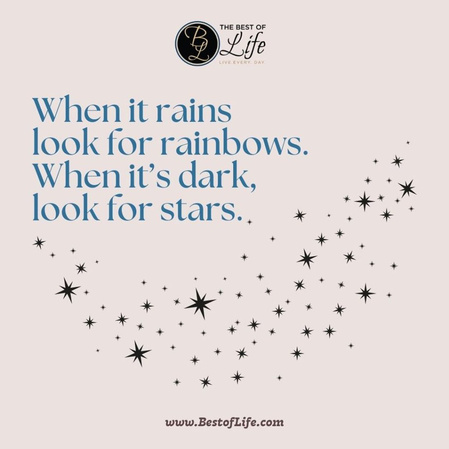 Quotes for Girls Room "When it rains look for rainbows. When it's dark look for stars."