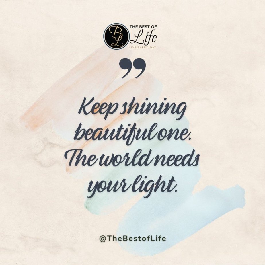Quotes for Girls Room "Keep shining beautiful one. The world needs your light."