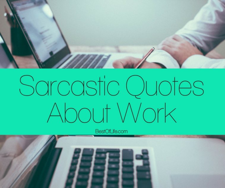 Sarcastic Quotes about Work - The Best of Life (and ...