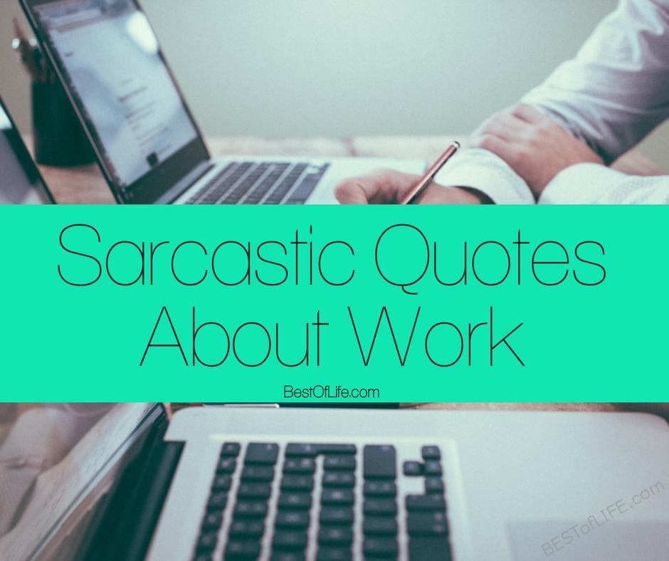 Sarcastic Quotes About Work Colleagues The Best Of Life