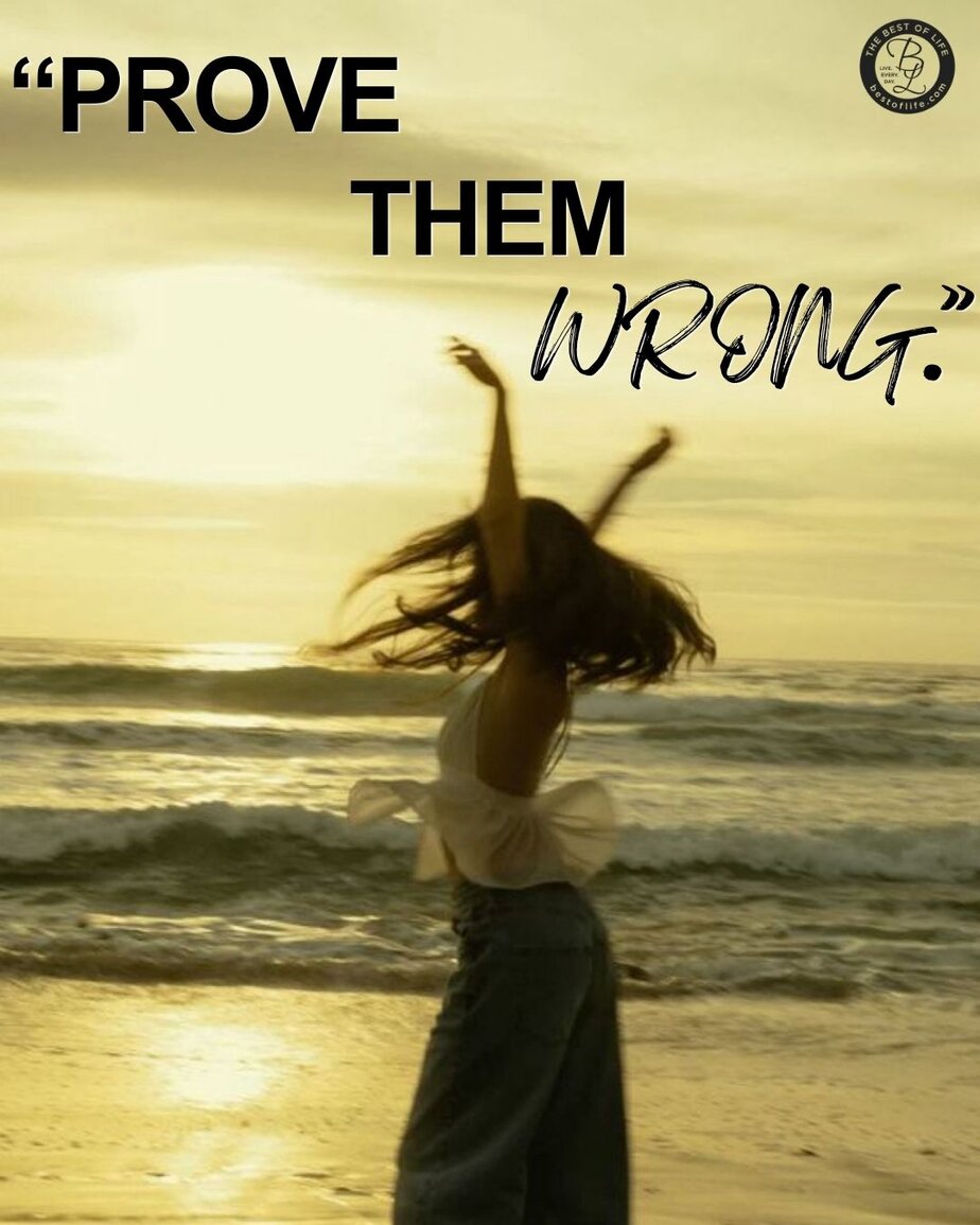 Short Quotes About Happiness "Prove them wrong."