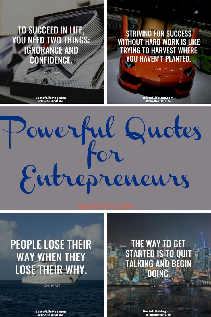 These powerful quotes for entrepreneurs will keep you motivated to work hard and inspired to do your best! Being an entrepreneur can be difficult, we can all use a boost from time to time. Quotes Entrepreneur Bossbabe | Quotes Entrepreneur Mindset | Quotes Entrepreneurship | Quotes Entrepreneur Men | Quotes Entrepreneur Women via @thebestoflife