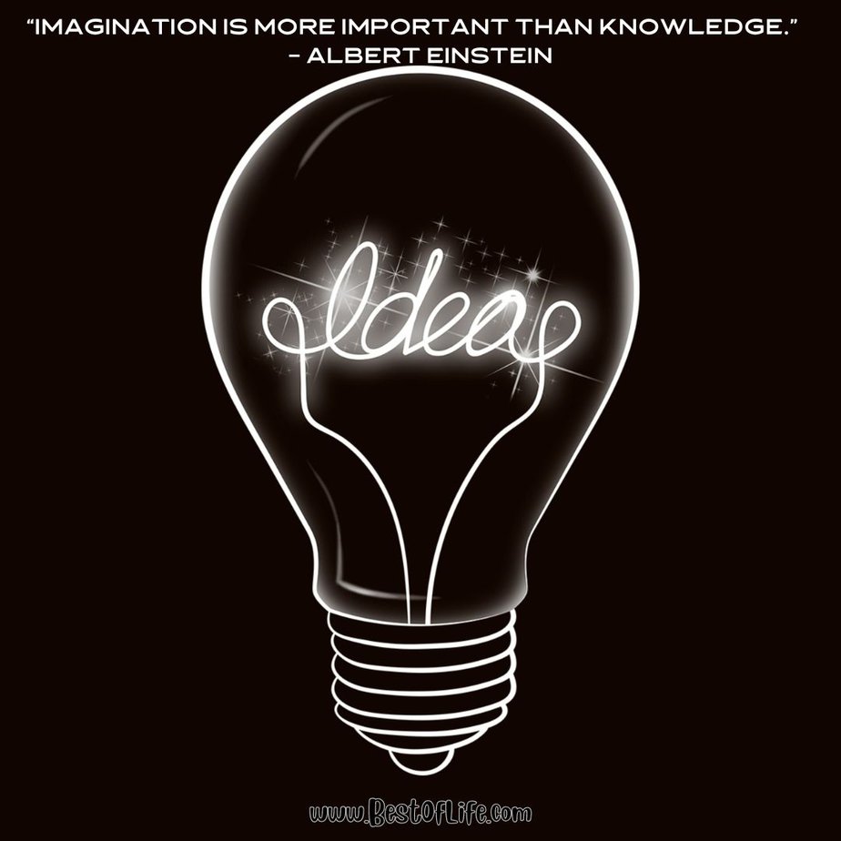 Quotes To Stay Positive At Work "Imagination is more important that knowledge." - Albert Einstein