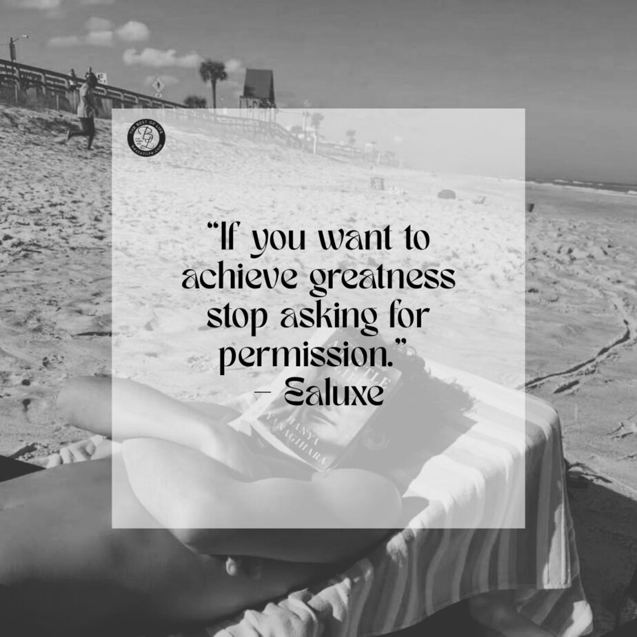 Success Quotes for Men Inspirational Quotes for Work "If you want to achieve greatness stop asking for permission." - Ealuxe