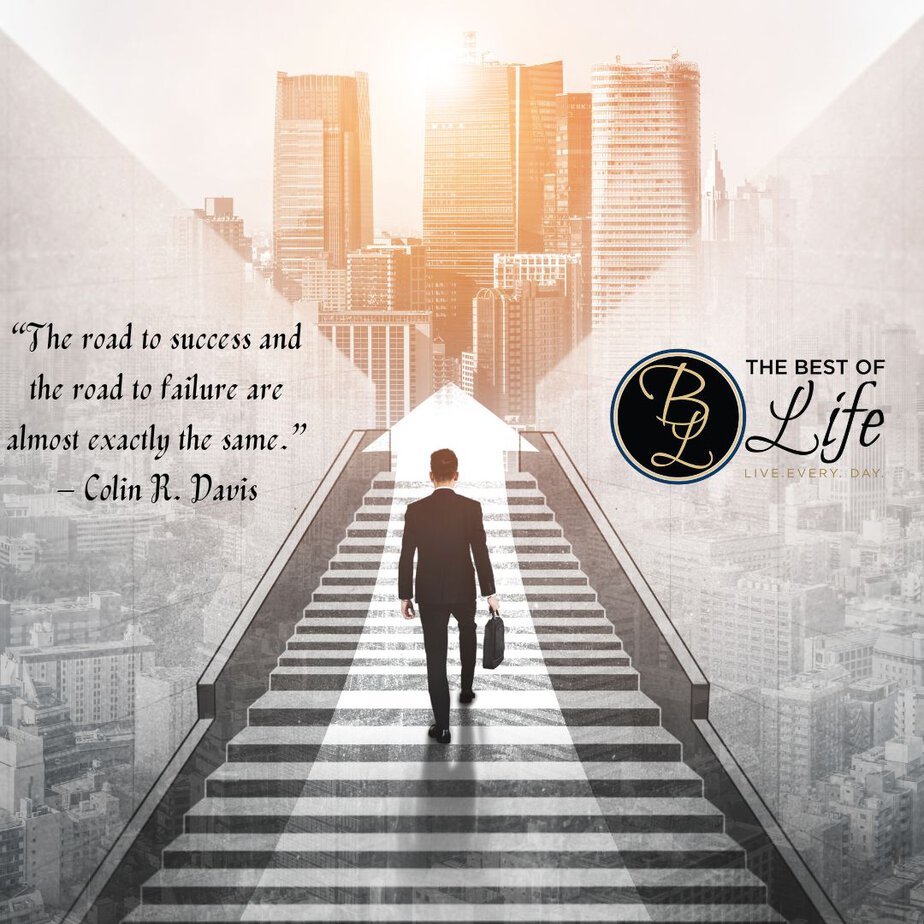 Success Quotes for Men "The road to success and the road to failure are almost exactly the same." - Colin R. Davis