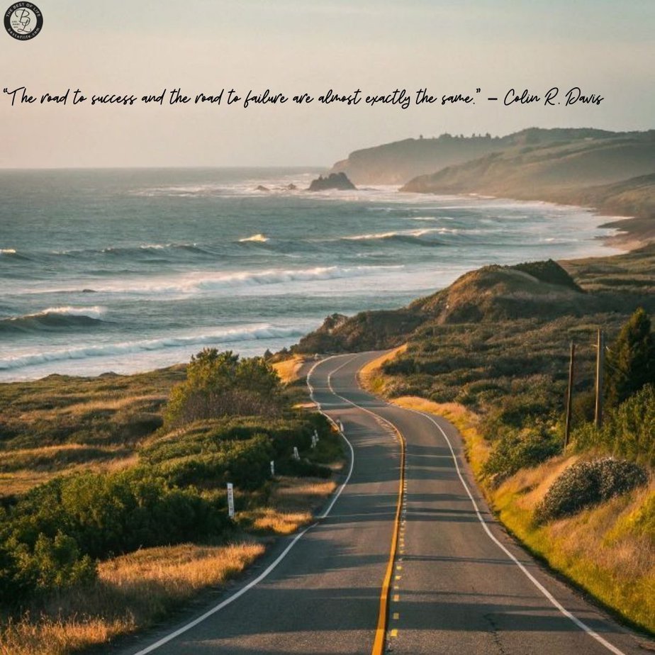 Success Quotes for Men Inspirational Quotes for Work "The road to success and the road to failure are almost exactly the same." - Colin R. Davis