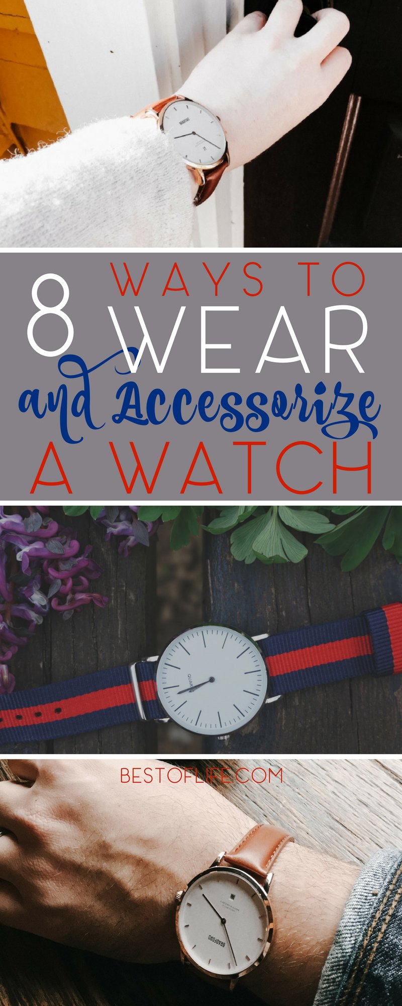 8 Ways to Wear a Watch | Watch Accessory Ideas - The Best of Life