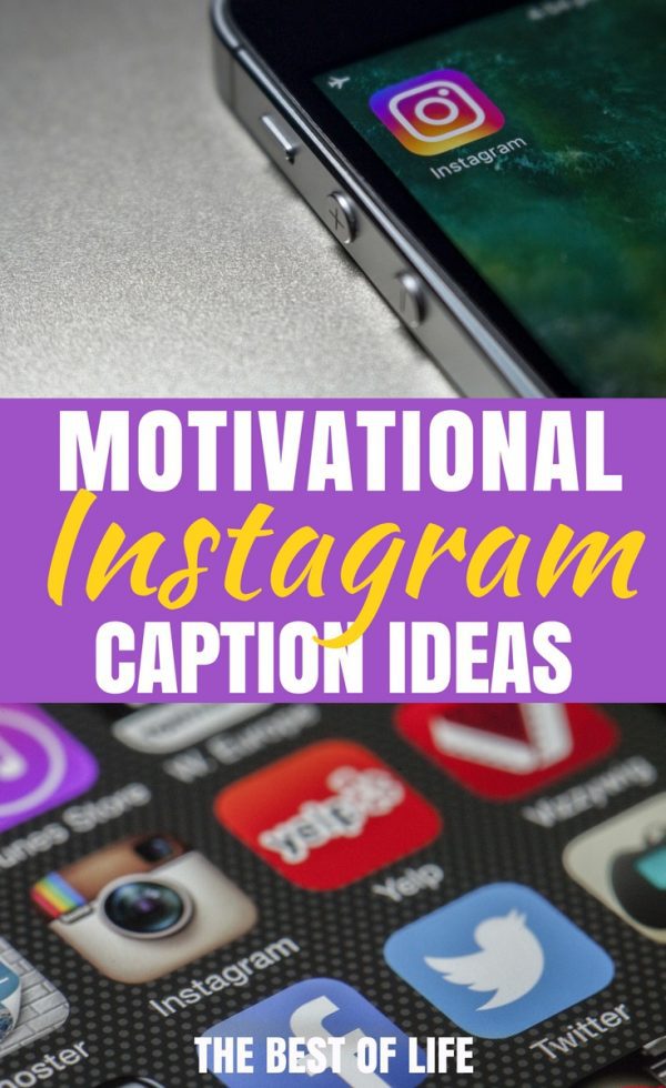 21 Motivational Instagram Captions - The Best Of Life