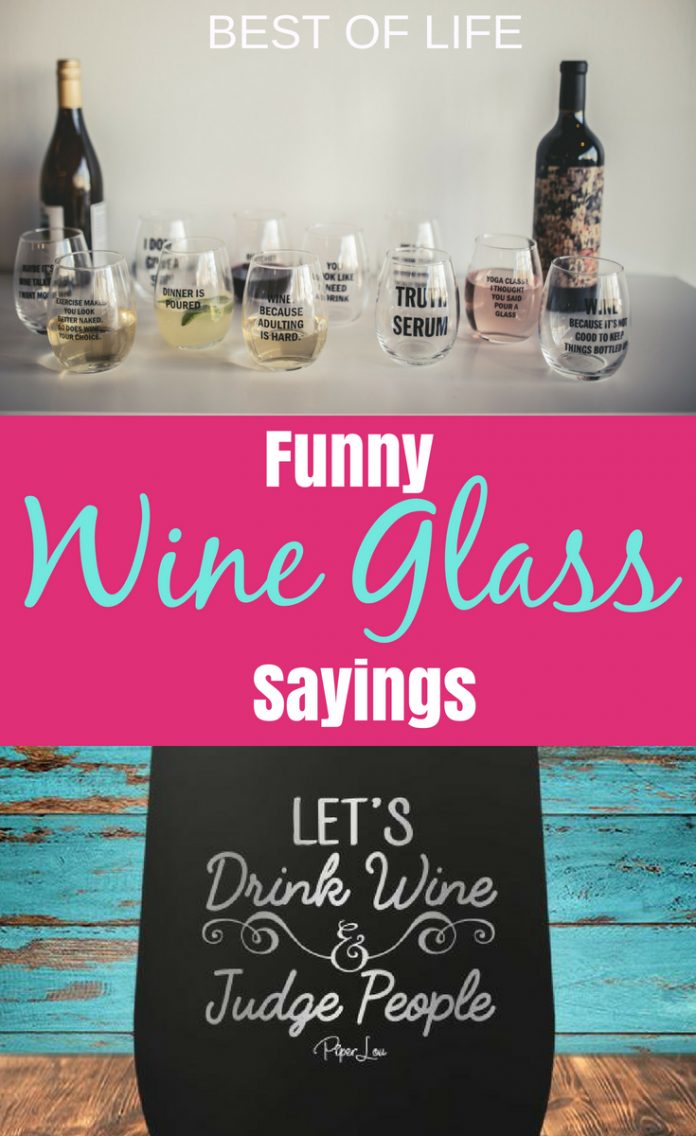 10 Funny Wine Glass Sayings Wine Glass Ts The Best Of Life 2694