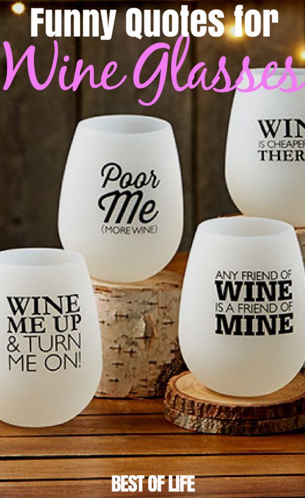 10 Funny Wine Glass Sayings | Wine Glass Gifts - The Best of Life