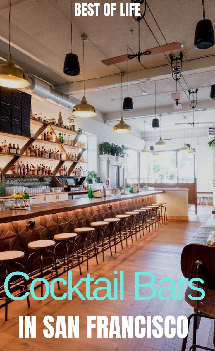 Best Cocktail Bars in San Francisco A Night out in San Fran Best of