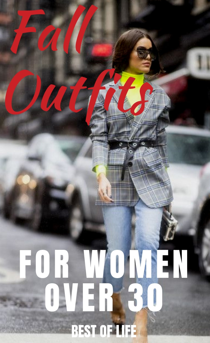 15 Fabulous Fall Outfits for Women over 30 - The Best of Life