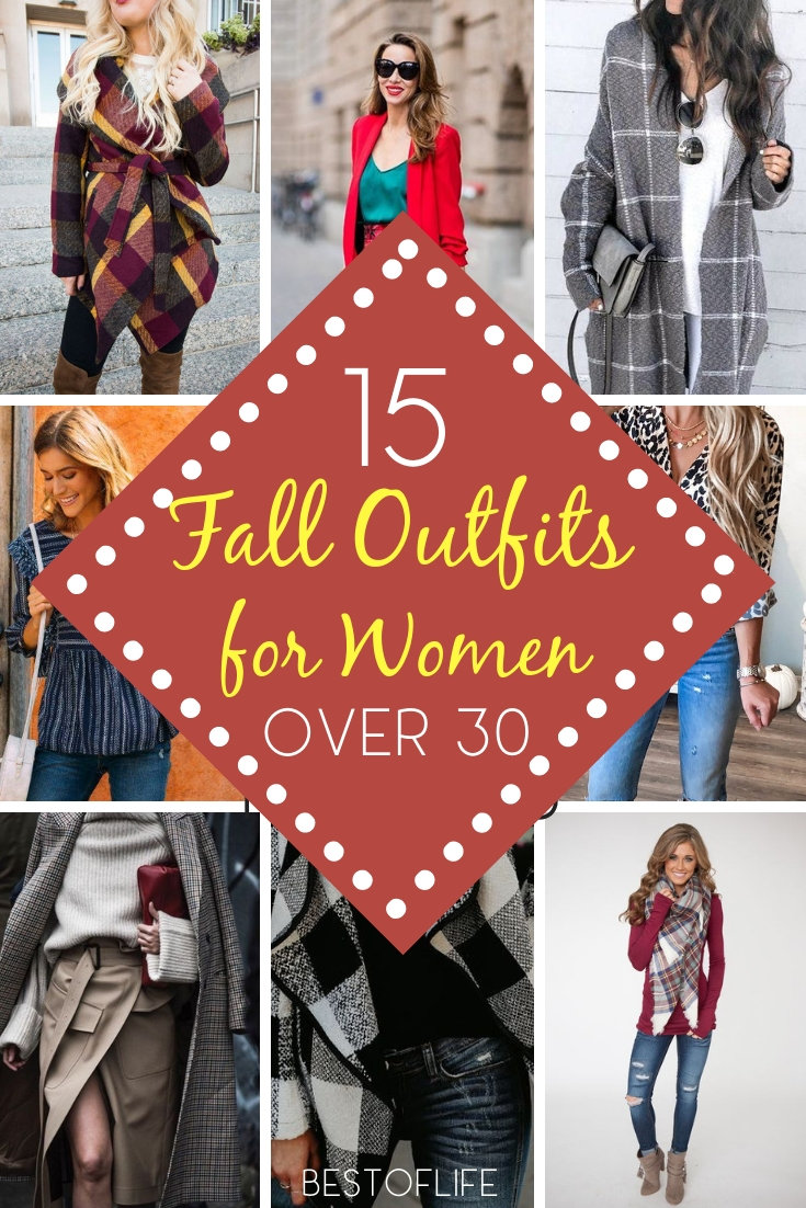 15 Fabulous Fall Outfits for Women over 30 - The Best of Life