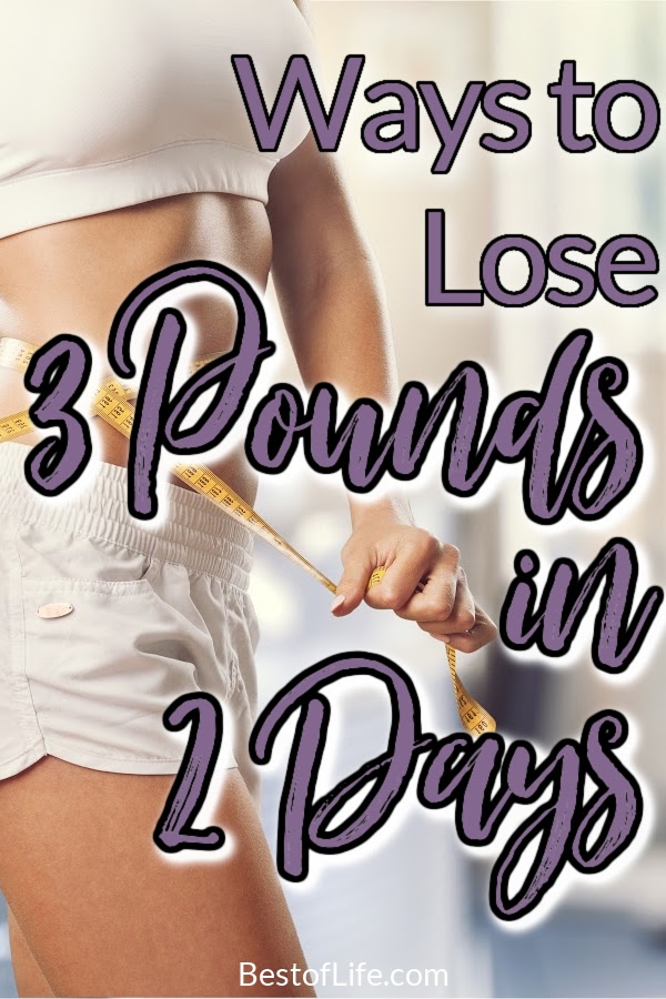 Whether for an event, party, or simply a personal weight loss challenge, these tips will help you find ways to lose 3 pounds in 2 days. Weight Loss Diet Plans | How to Lose Weight | Fast Weight Loss Tips | Quick Weight Loss Ideas | Healthy Weight Loss Ideas #weightloss via @thebestoflife