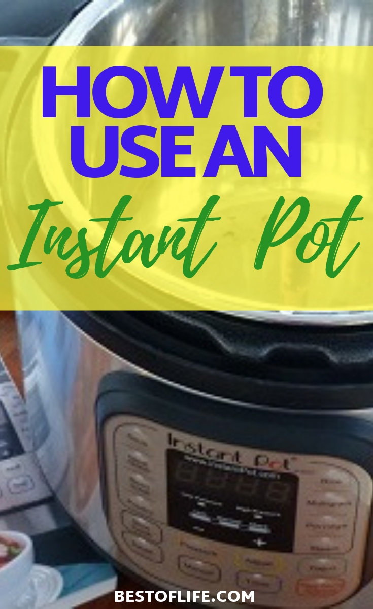 How to Use an Instant Pot 5 Things you Must Know The Best of Life