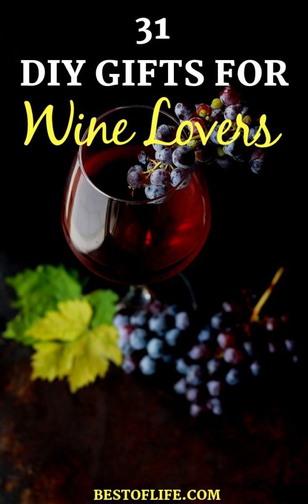 31 DIY Boozy Gifts for Wine Lovers The Best of Life
