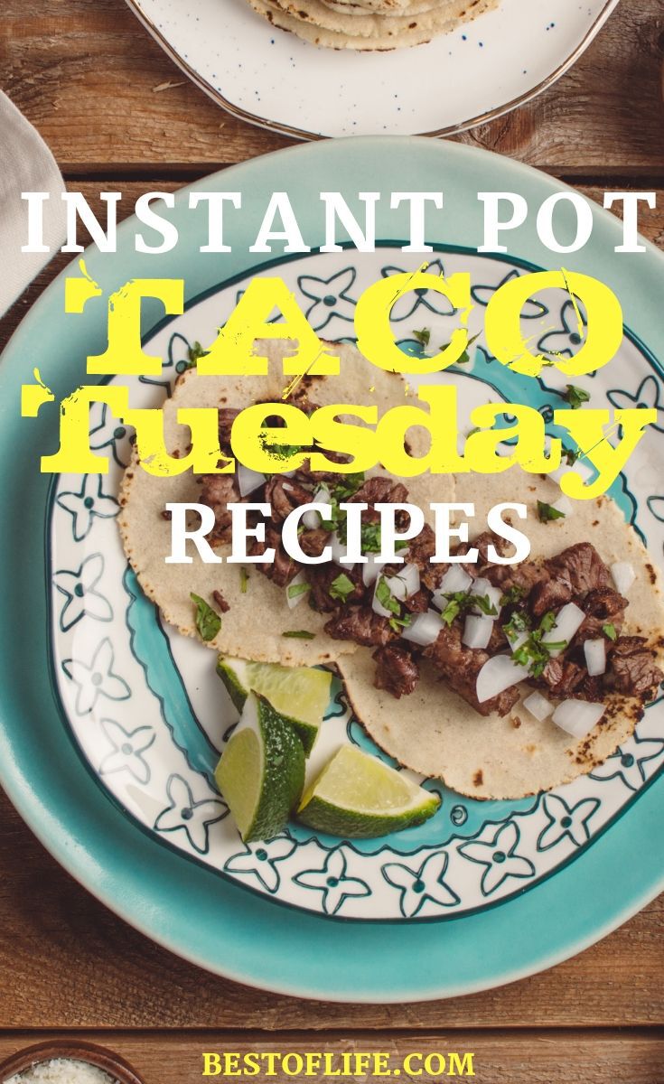 You have everything you need to throw a family fiesta every Tuesday when you have the best Instant Pot taco Tuesday recipes. Instant Pot Recipes | Instant Pot Mexican Recipes | Mexican Recipes | Taco Tuesday Ideas | Easy Recipes #tacotuesday #instantpot