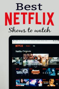 Netflix Shows 2020 | Best Shows to Watch for All Ages - The Best of Life