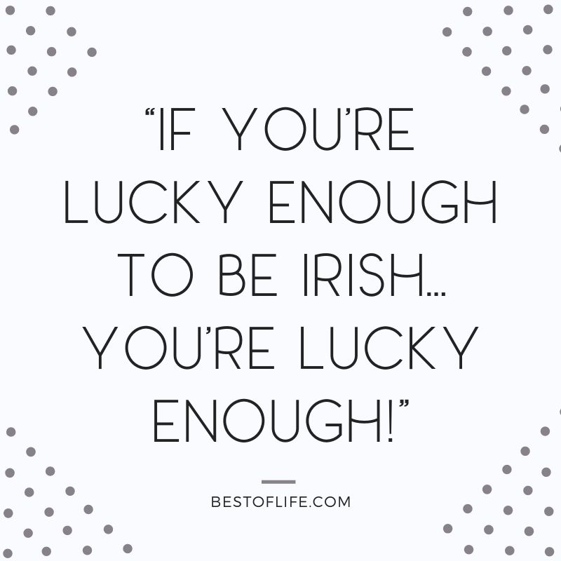 15 St Patricks Day Quotes to Celebrate the Irish Spirit The Best of Life®