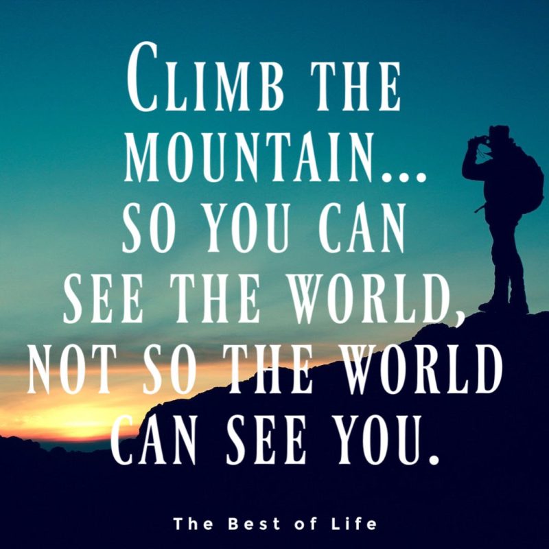 Quotes About Mountains To Inspire Risk Taking - Best Of Life