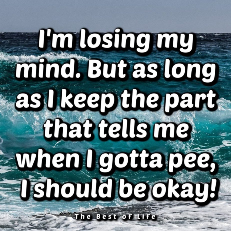 Losing Your Mind Quotes to Take the Edge Off - The Best of Life