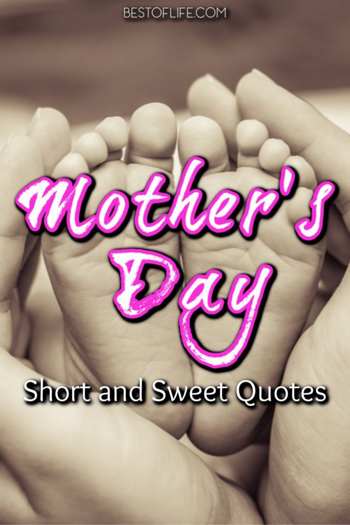5 Mother's Day Quotes That are Short and Sweet - The Best of Life®
