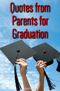 Graduation Quotes from Parents : The Best of Life