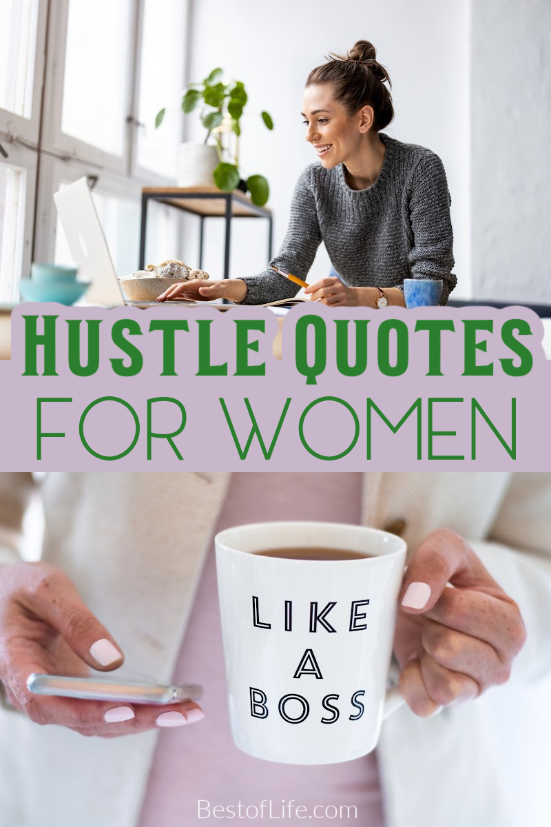 Use these hustle quotes for women to get the motivation you need to keep moving, stay moving, and fulfill your dreams. Hustle Quotes for Her | Motivational Quotes for Women | Female Hustlers Quotes | Strong Women Quotes | Boss Women Quotes | Inspirational Quotes for Her | Quotes for Female Bosses via @thebestoflife