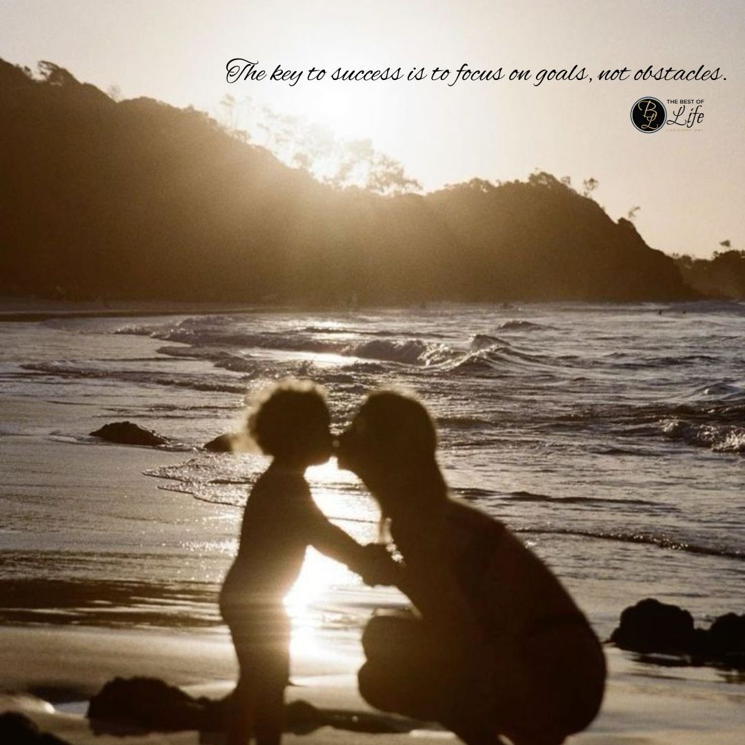 Graduation Quotes for Your Son The key to success is to focus on goals, not obstacles.