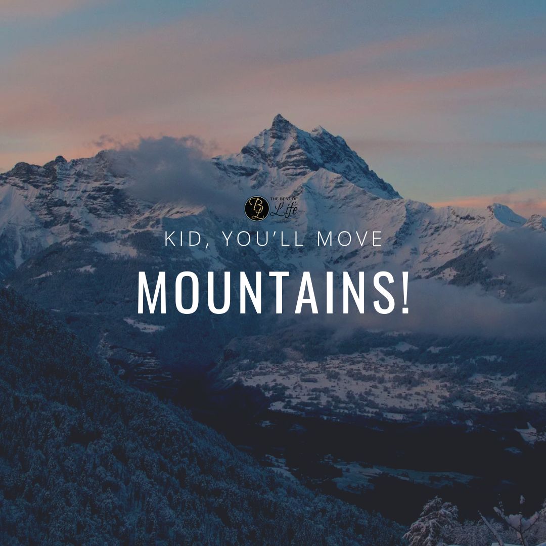 Graduation Quotes for Your Son Kid, you'll move mountains!