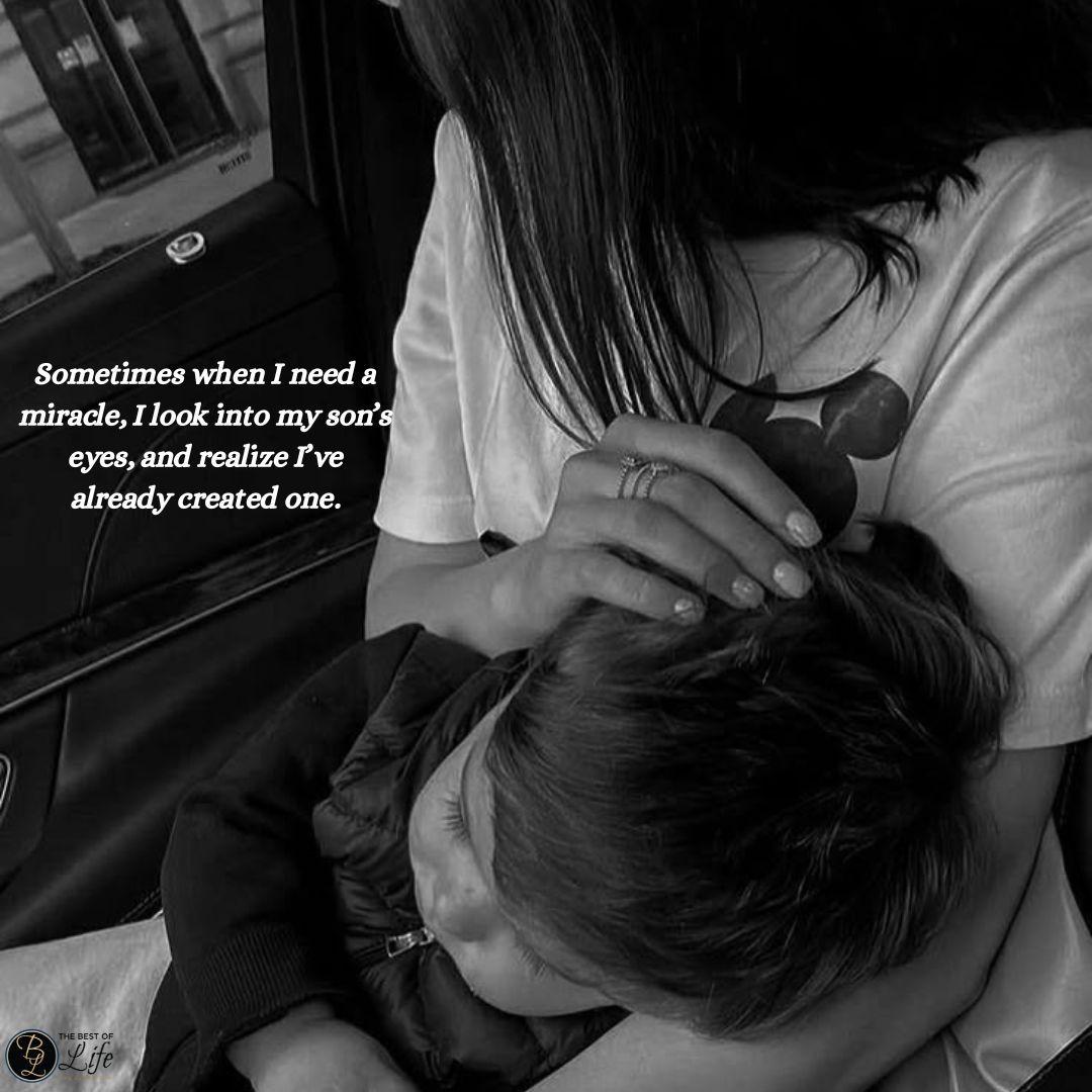 Graduation Quotes for Your Son Sometimes when I need a miracle, I look into my son's eyes, and realize I've already created one.