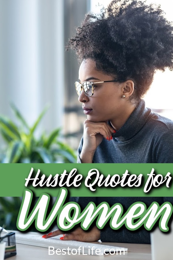 10 Hustle Quotes For Women Woman Boss Quotes The Best Of Life