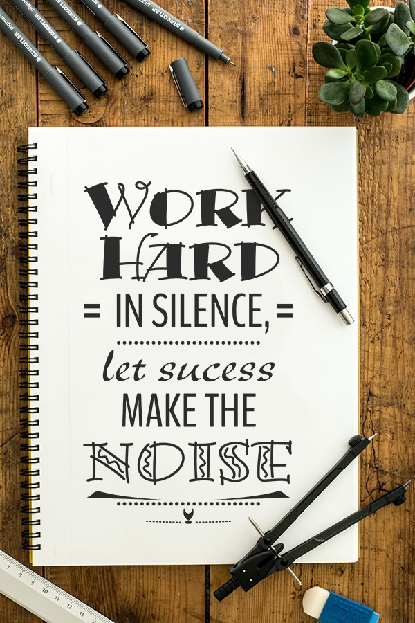 Hustle Quotes for Women Work hard in silence, let success make the noise.