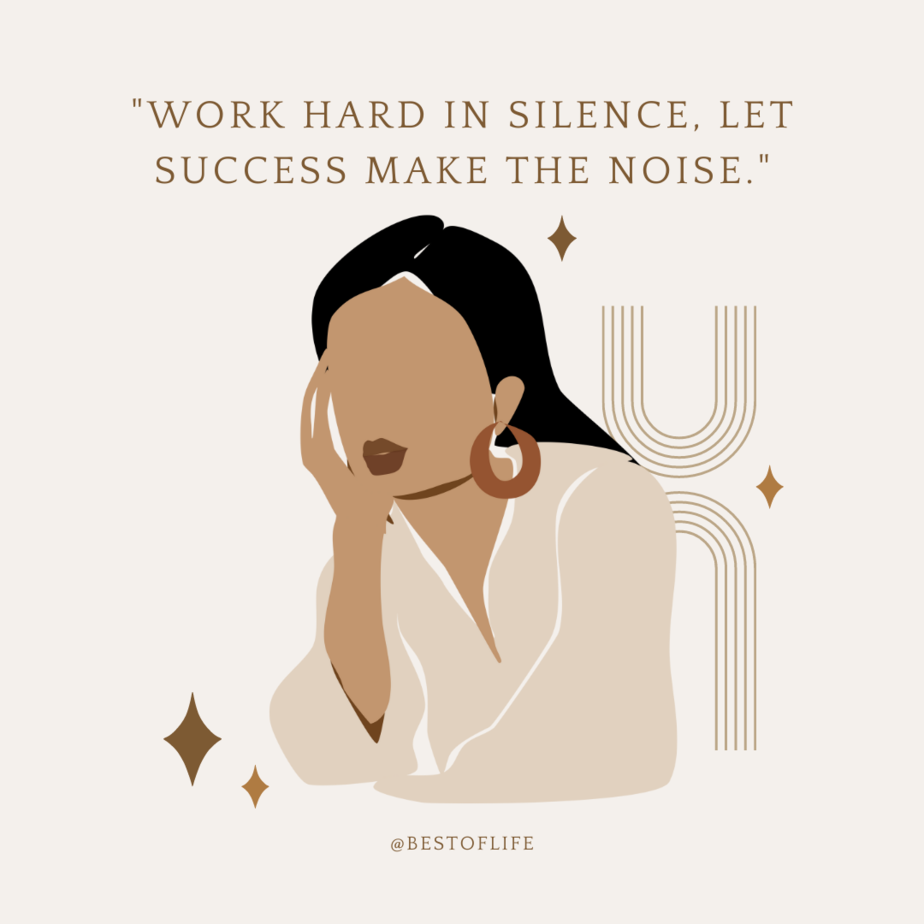 Hustle Quotes for Women Work hard in silence, let success make the noise.