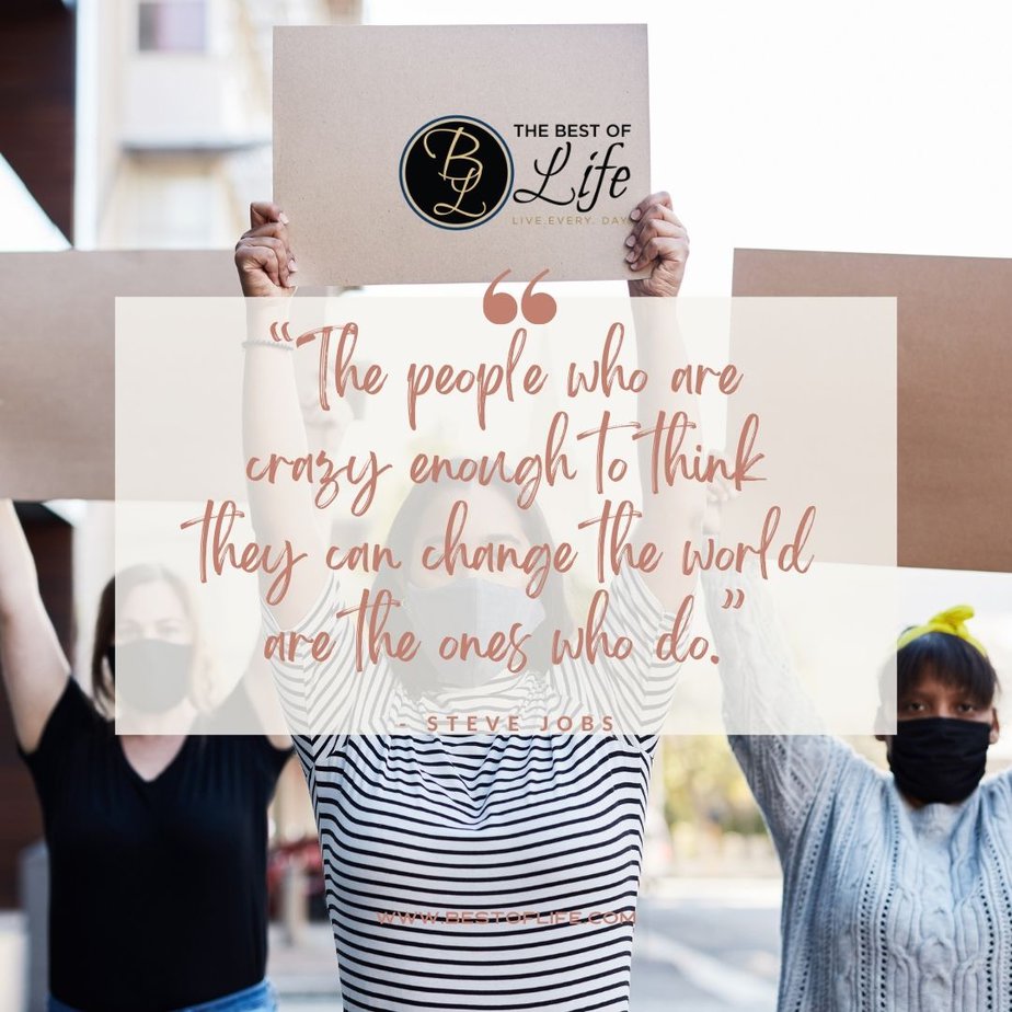 Inspirational Tuesday Motivation Quotes “The people who are crazy enough to think they can change the world are the ones who do.” - Steve Jobs