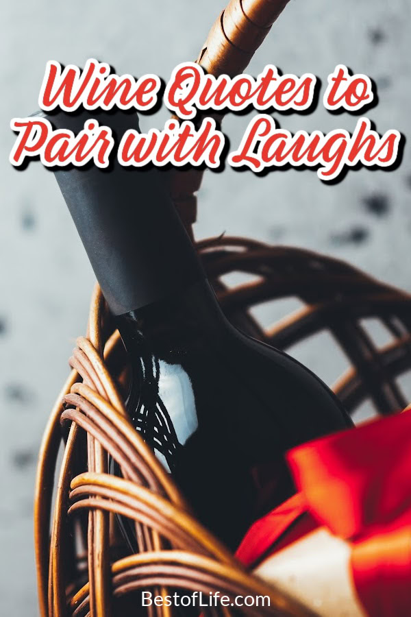 Funny wine quotes for wine lovers are perfect for having a good laugh while enjoying your favorite wines. via @thebestoflife