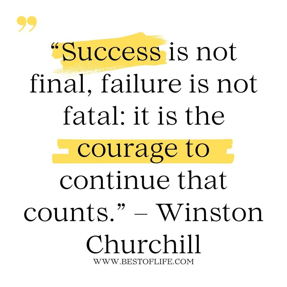 Inspirational Tuesday Motivation Quotes to Keep you Going “Success is not final, failure is not fatal: it is the courage to continue that counts.” - Winston Churchill