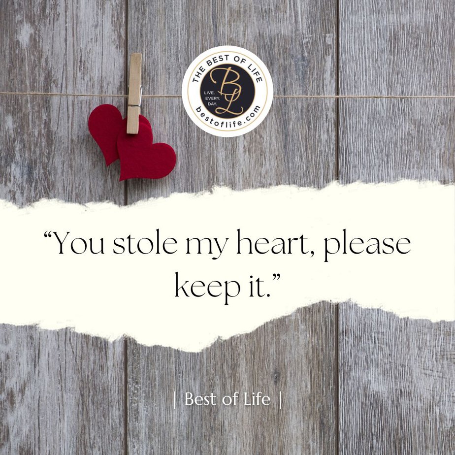 Flirty Quotes You Stole My Heart, Please Keep it