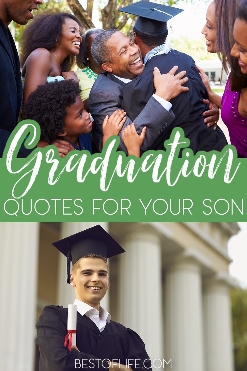The best graduation quotes for your son could help express the way you feel and the pride you feel when your child graduates. Graduation Quotes High School Senior | Graduation Quotes Funny | Graduation Words College | Inspirational Quotes | University Graduation Quotes | Parenting Quotes #graduation #quotes