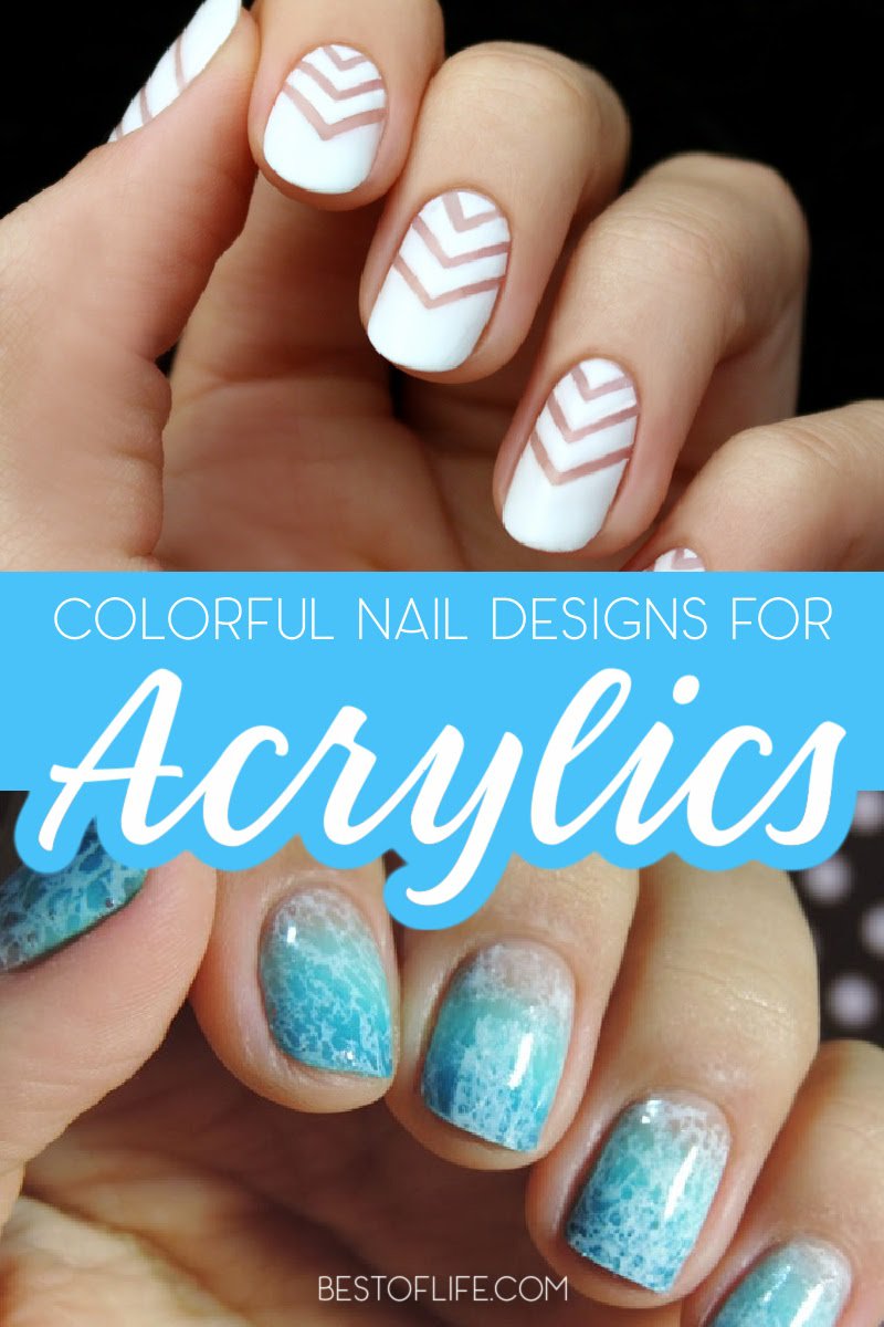 Colorful Acrylic Nail Designs that Work Throughout the Year : The Best of  Life